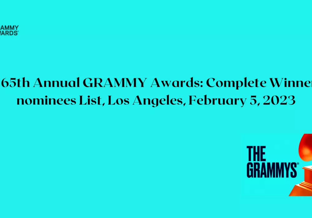 The 65th Annual GRAMMY Awards: Complete Winners & nominees List, Los Angeles, February 5, 2023