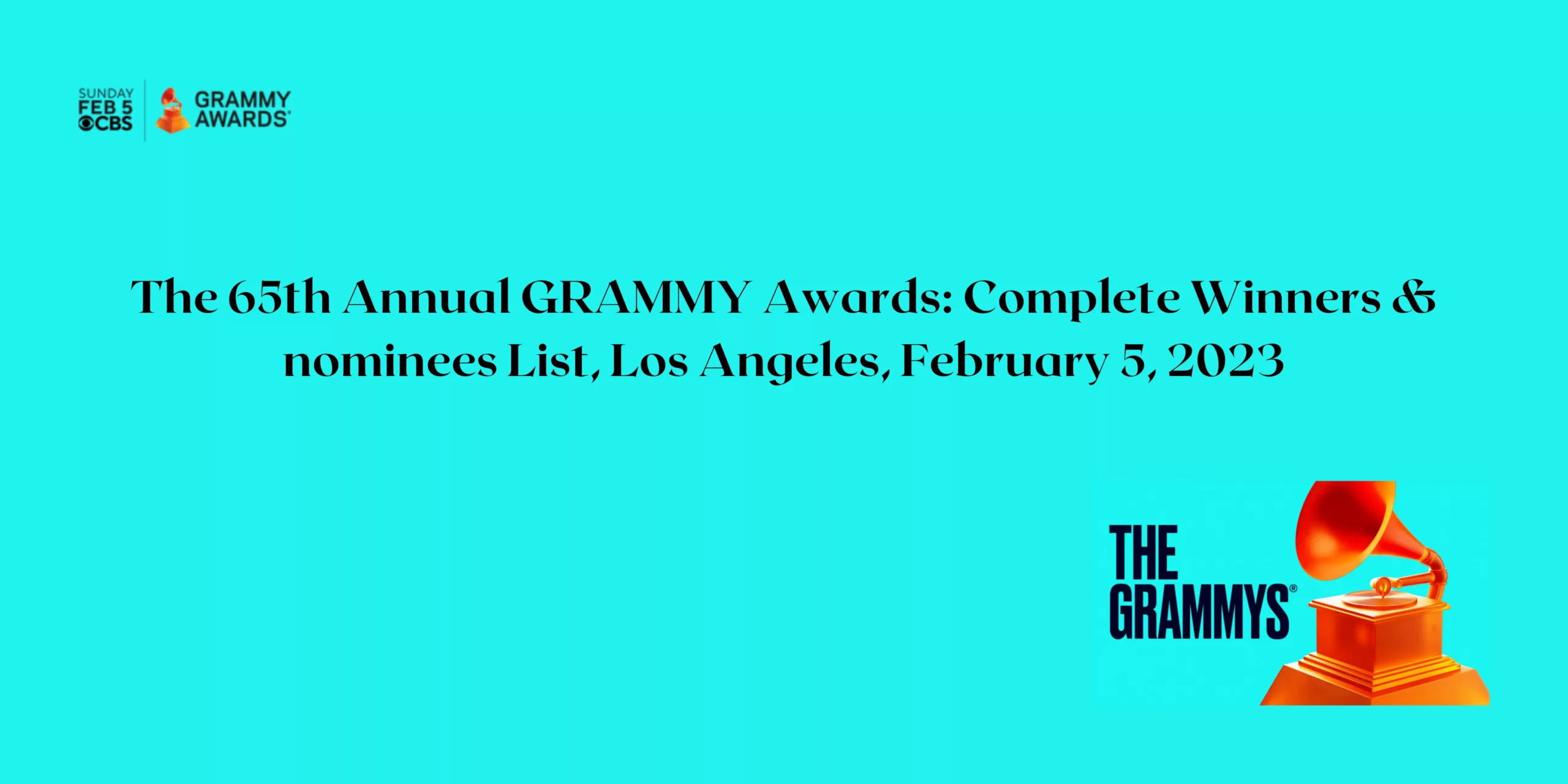 The 65th Annual GRAMMY Awards: Complete Winners & nominees List, Los Angeles, February 5, 2023